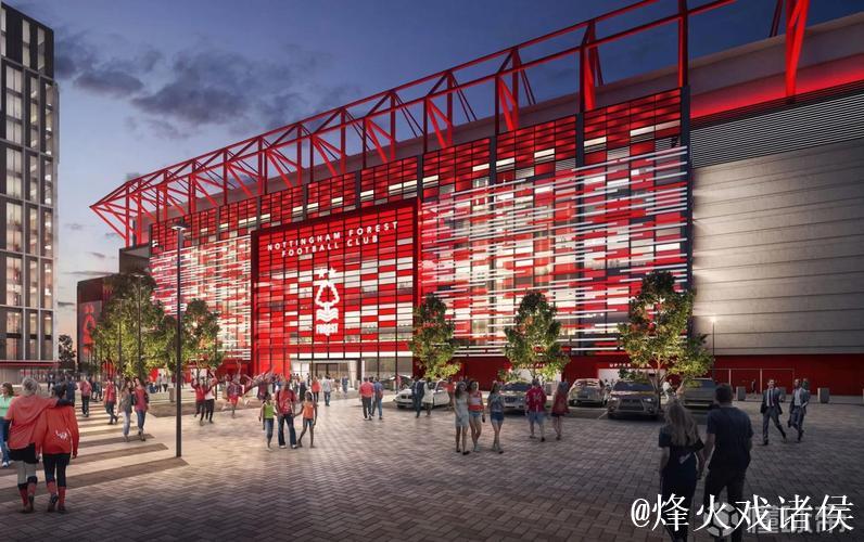 诺丁汉森林公布扩建主场计划,将把主场扩建到52000座 诺丁汉森林公布扩建主场计划,将把主场扩建到52000座